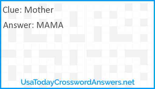 Mother crossword clue UsaTodayCrosswordAnswers net