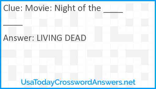 Movie: Night of the ____ ____ Answer