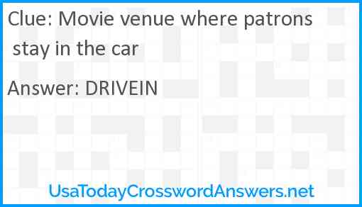 Movie venue where patrons stay in the car Answer