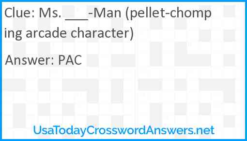Ms. ___-Man (pellet-chomping arcade character) Answer