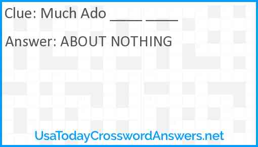Much Ado ____ ____ Answer