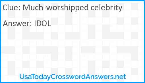 Much-worshipped celebrity Answer