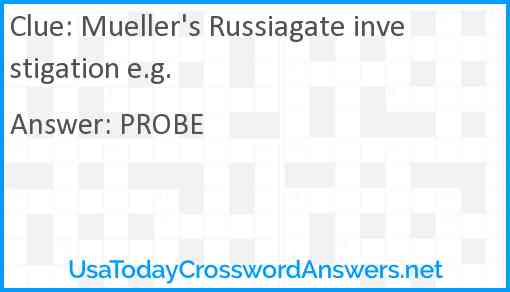 Mueller's Russiagate investigation e.g. Answer