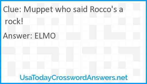 Muppet who said Rocco's a rock! Answer