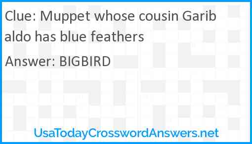 Muppet whose cousin Garibaldo has blue feathers Answer