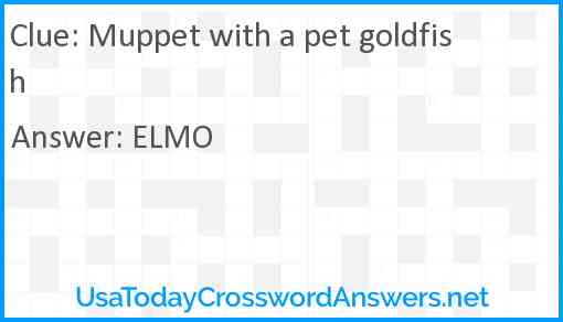 Muppet with a pet goldfish Answer