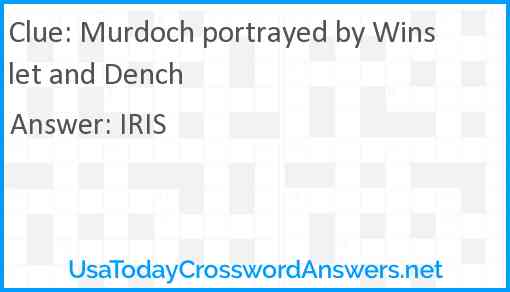 Murdoch portrayed by Winslet and Dench Answer