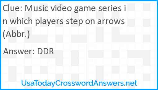 Music video game series in which players step on arrows (Abbr.) Answer