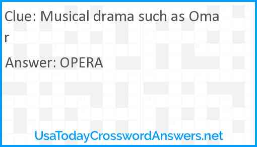 Musical drama such as Omar Answer