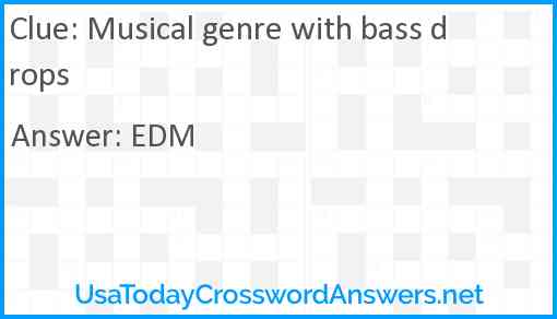 Musical genre with bass drops Answer