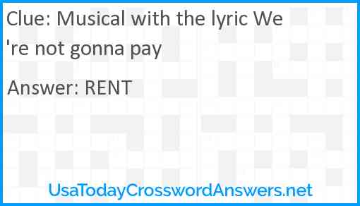 Musical with the lyric We're not gonna pay Answer