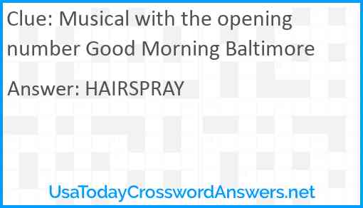 Musical with the opening number Good Morning Baltimore Answer