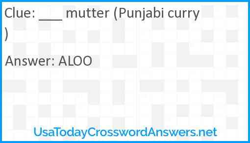 ___ mutter (Punjabi curry) Answer