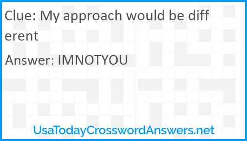 My approach would be different Answer