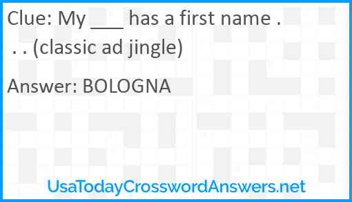 My ___ has a first name . . . (classic ad jingle) Answer