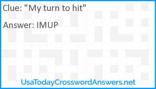 "My turn to hit" Answer