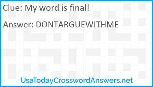 My word is final! Answer