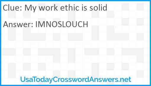 My work ethic is solid Answer