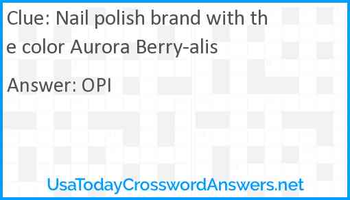 Nail polish brand with the color Aurora Berry-alis Answer