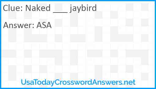 Naked ___ jaybird Answer