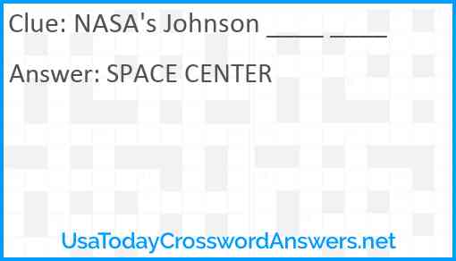 NASA's Johnson ____ ____ Answer