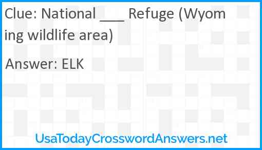 National ___ Refuge (Wyoming wildlife area) Answer