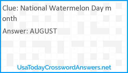 National Watermelon Day month Answer