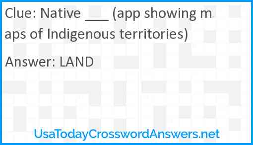 Native ___ (app showing maps of Indigenous territories) Answer