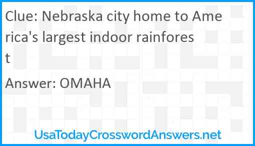 Nebraska city home to America's largest indoor rainforest Answer