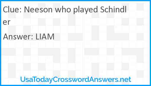 Neeson who played Schindler Answer