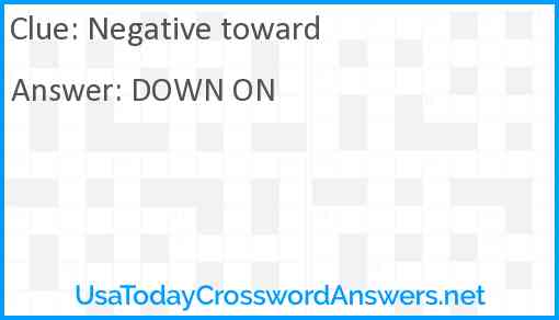 Negative toward crossword clue UsaTodayCrosswordAnswers net
