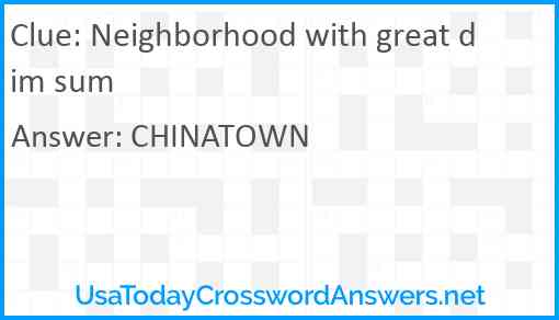 Neighborhood with great dim sum Answer