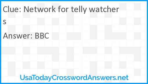Network for telly watchers Answer