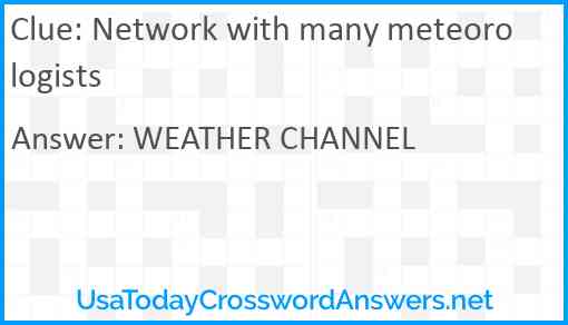 Network with many meteorologists Answer