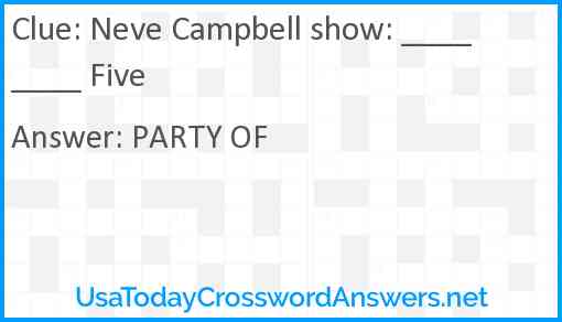 Neve Campbell show: ____ ____ Five Answer