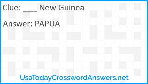 ___ New Guinea Answer