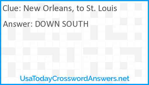 New Orleans, to St. Louis Answer