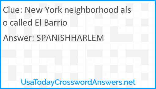 New York neighborhood also called El Barrio Answer
