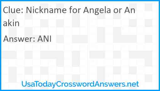 Nickname for Angela or Anakin Answer