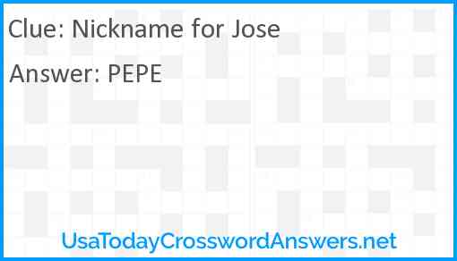 Nickname for Jose crossword clue UsaTodayCrosswordAnswers net