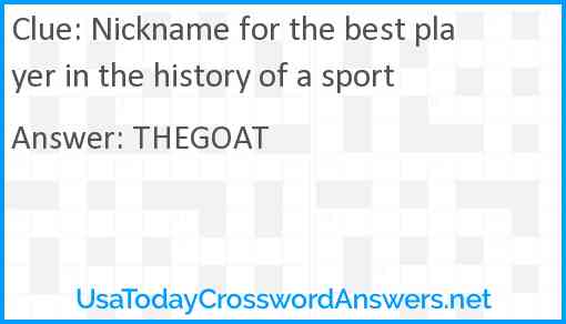 Nickname for the best player in the history of a sport Answer