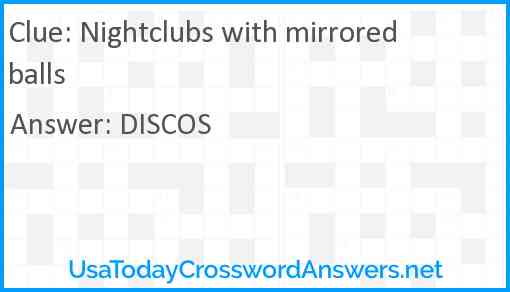 Nightclubs with mirrored balls Answer