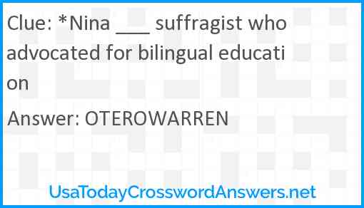 *Nina ___ suffragist who advocated for bilingual education Answer