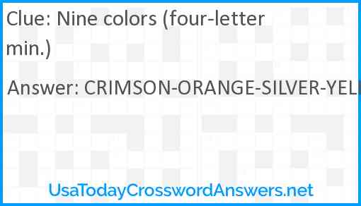 Nine colors (four-letter min.) Answer