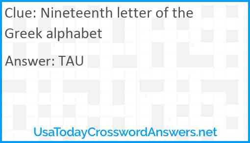 Nineteenth letter of the Greek alphabet Answer