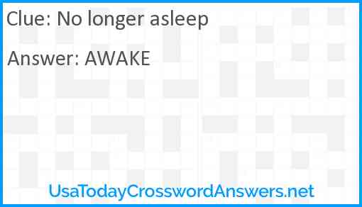 No longer asleep Answer
