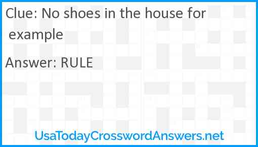 No shoes in the house for example Answer