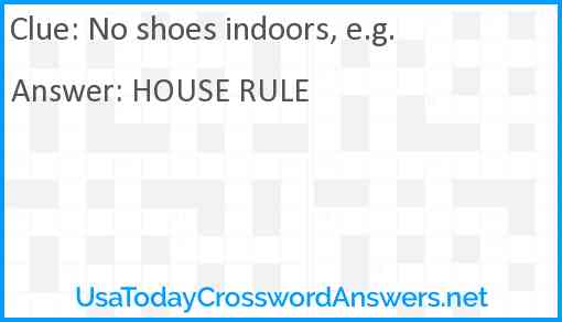 No shoes indoors, e.g. Answer