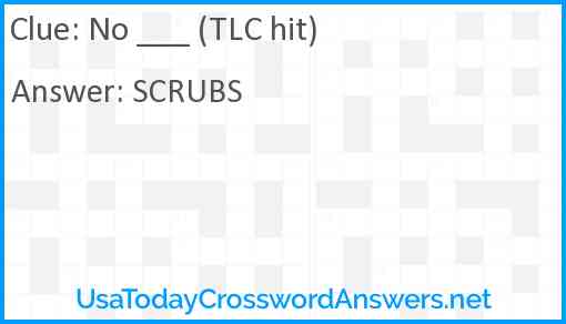 No ___ (TLC hit) Answer