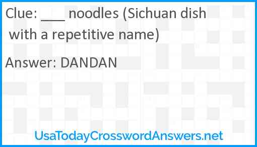 ___ noodles (Sichuan dish with a repetitive name) Answer